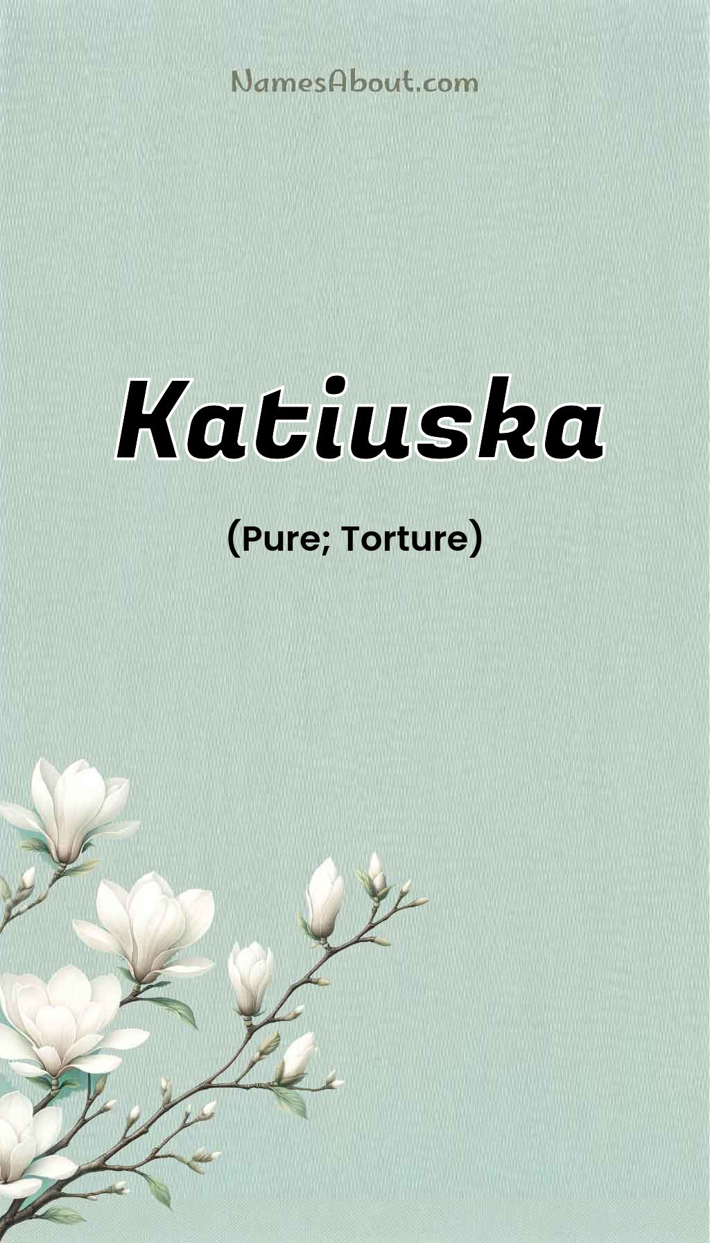 Katiuska name and meaning