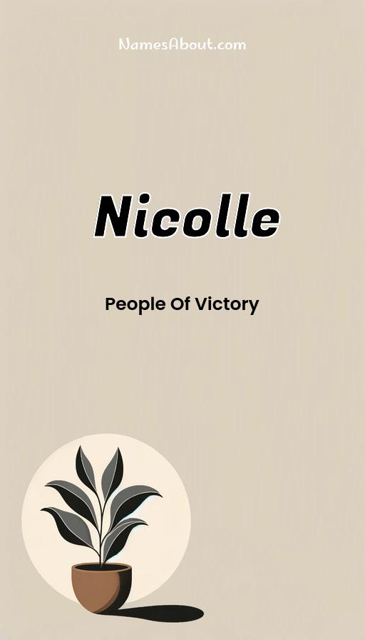 Nicolle name meaning, Meaning of Nicolle, Nicolle name origin, Nicolle name personality, Nicolle name numerology, Nicolle name significance, Nicolle name lucky number, Nicolle name traits, Popularity of Nicolle name, Spiritual meaning of Nicolle, Unique name Nicolle meaning