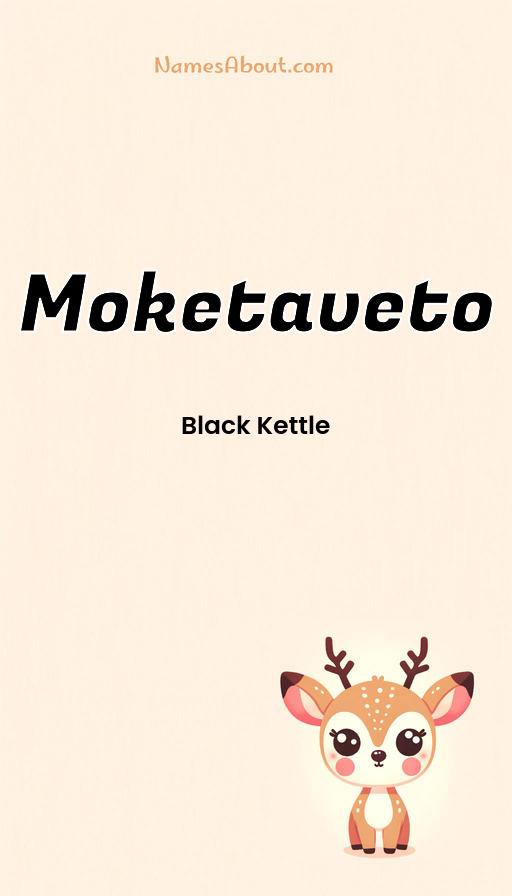 Moketaveto name and meaning