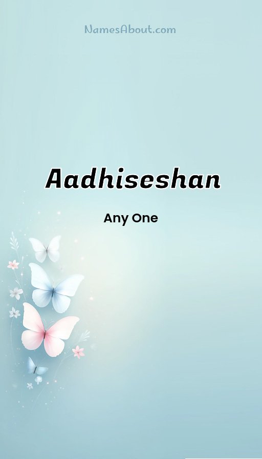 Meaning of Aadhiseshan