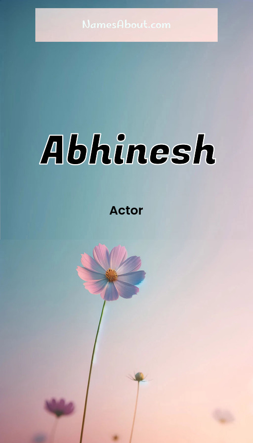 Meaning of Abhinesh