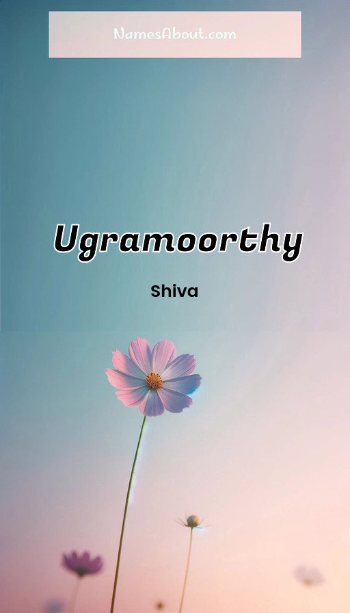 Meaning of Ugramoorthy