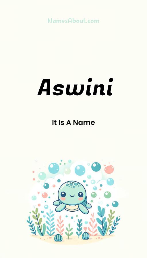 Aswini name meaning, Meaning of Aswini, Aswini name origin, Aswini name personality, Aswini name numerology, Aswini name significance, Aswini name lucky number, Aswini name traits, Popularity of Aswini name, Spiritual meaning of Aswini, Unique name Aswini meaning