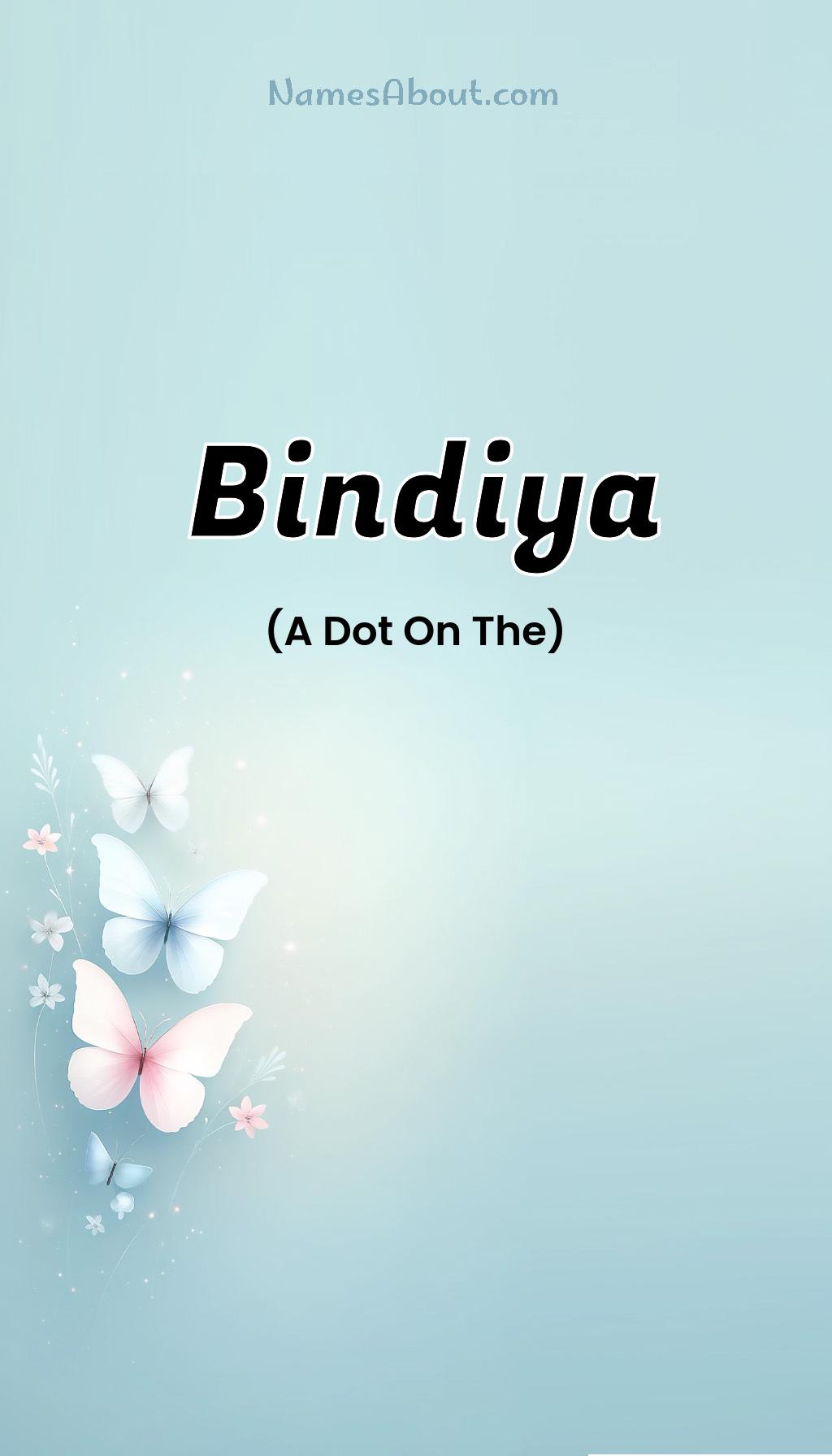 Bindiya name meaning, Meaning of Bindiya, Bindiya name origin, Bindiya name personality, Bindiya name numerology, Bindiya name significance, Bindiya name lucky number, Bindiya name traits, Popularity of Bindiya name, Spiritual meaning of Bindiya, Unique name Bindiya meaning