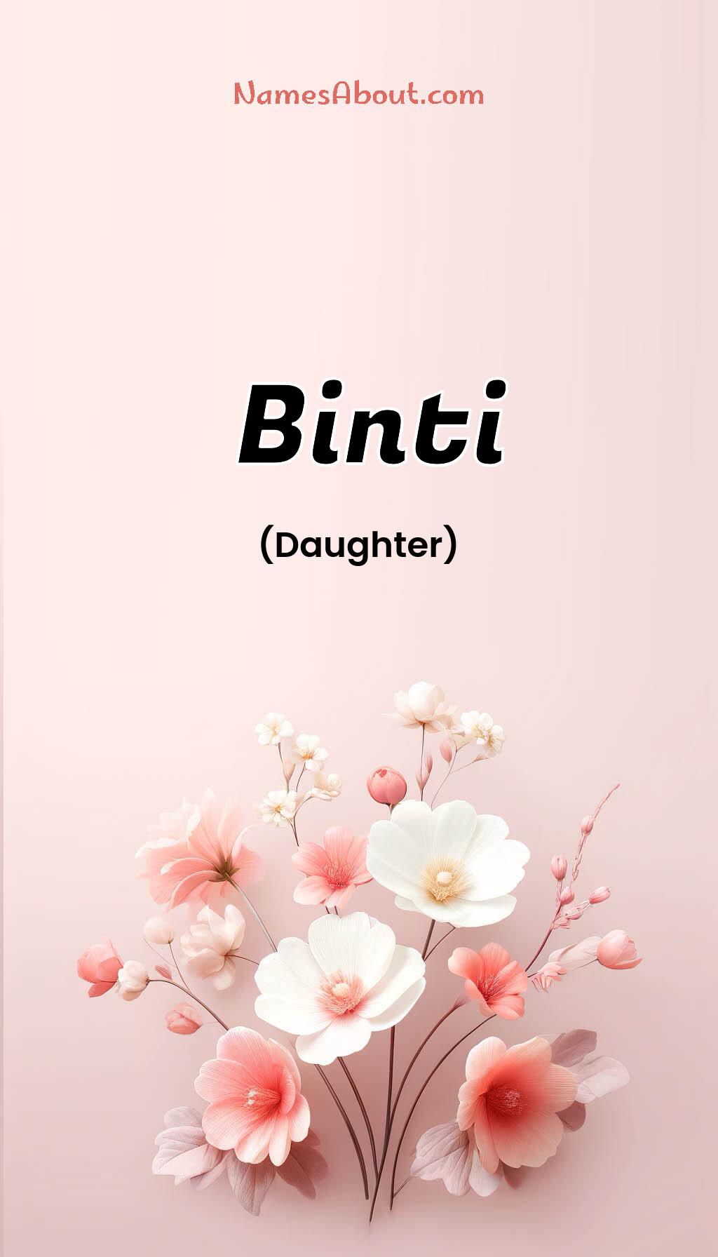 Binti name meaning, Meaning of Binti, Binti name origin, Binti name personality, Binti name numerology, Binti name significance, Binti name lucky number, Binti name traits, Popularity of Binti name, Spiritual meaning of Binti, Unique name Binti meaning