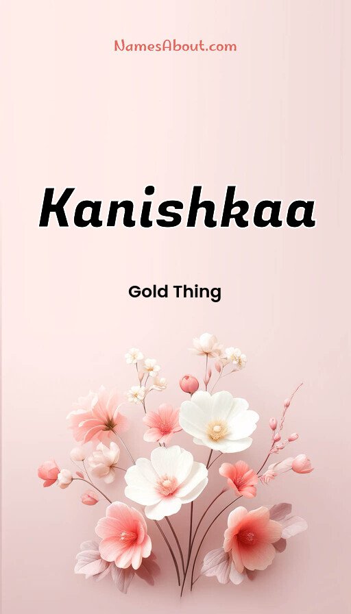 Meaning of Kanishkaa
