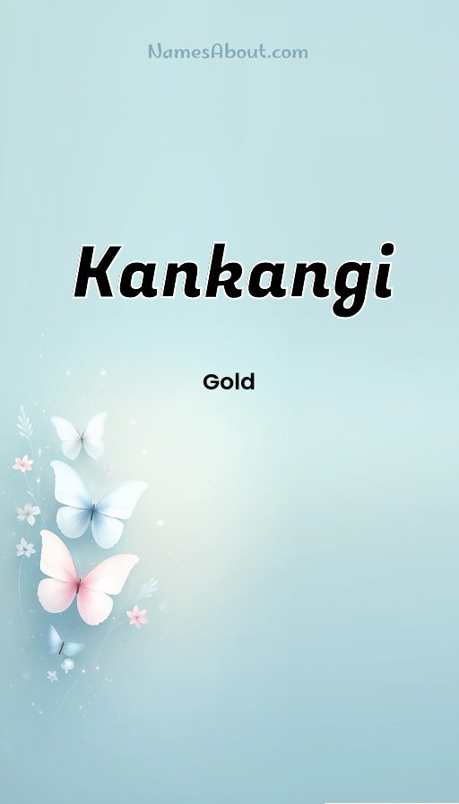Meaning of Kankangi