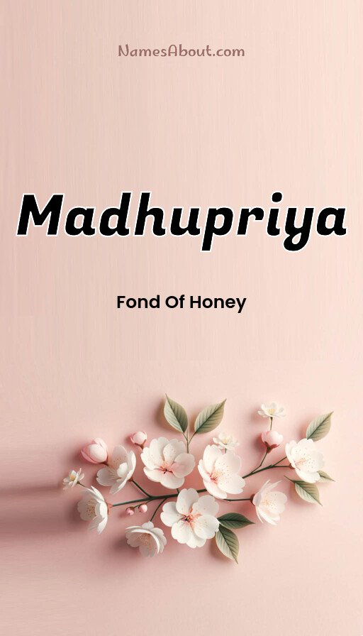 Meaning of Madhupriya