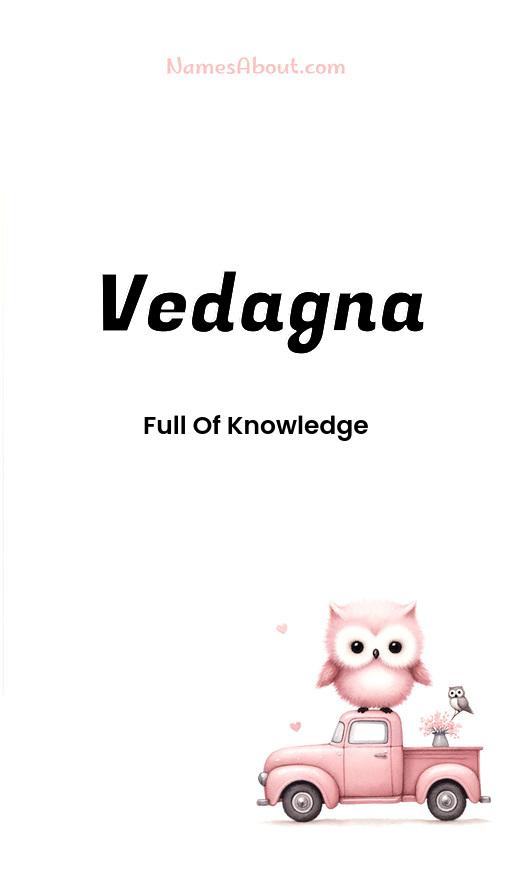 Vedagna name meaning, Meaning of Vedagna, Vedagna name origin, Vedagna name personality, Vedagna name numerology, Vedagna name significance, Vedagna name lucky number, Vedagna name traits, Popularity of Vedagna name, Spiritual meaning of Vedagna, Unique name Vedagna meaning