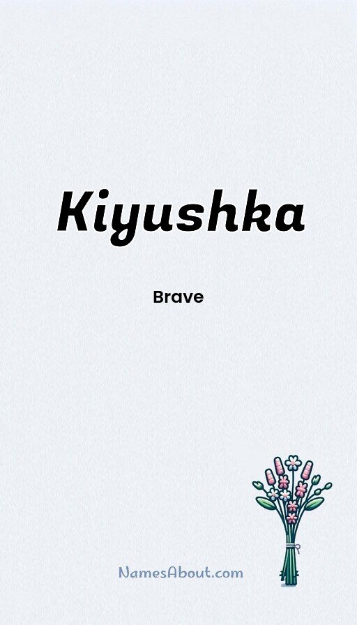 Meaning of Kiyushka