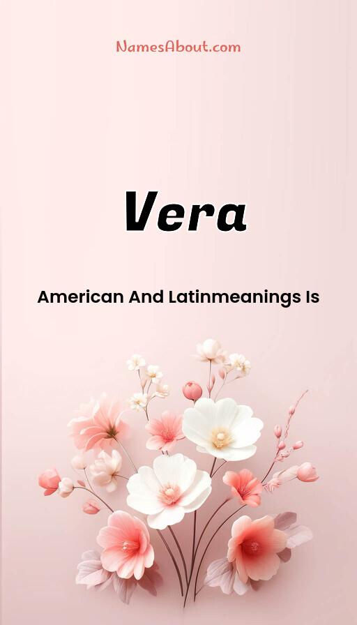 Vera name meaning, Meaning of Vera, Vera name origin, Vera name personality, Vera name numerology, Vera name significance, Vera name lucky number, Vera name traits, Popularity of Vera name, Spiritual meaning of Vera, Unique name Vera meaning