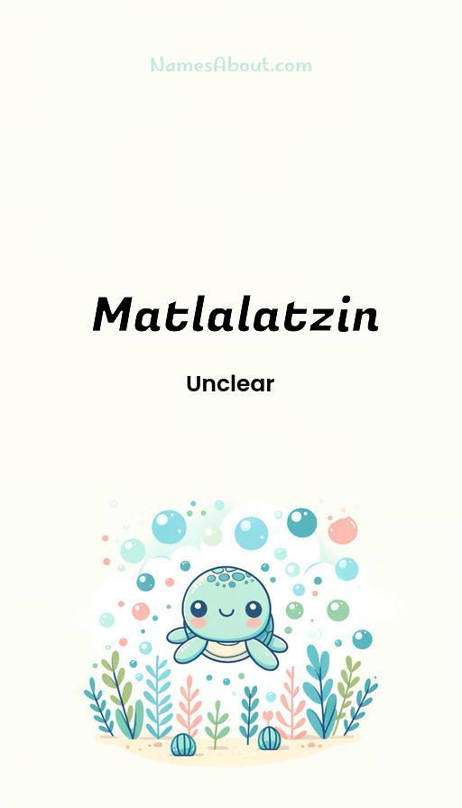 Matlalatzin name and meaning