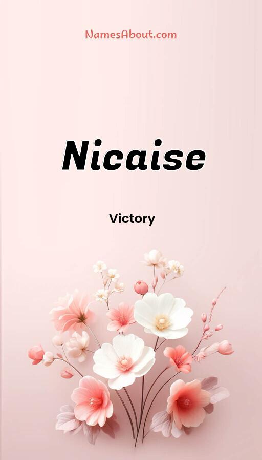 Nicaise name meaning, Meaning of Nicaise, Nicaise name origin, Nicaise name personality, Nicaise name numerology, Nicaise name significance, Nicaise name lucky number, Nicaise name traits, Popularity of Nicaise name, Spiritual meaning of Nicaise, Unique name Nicaise meaning