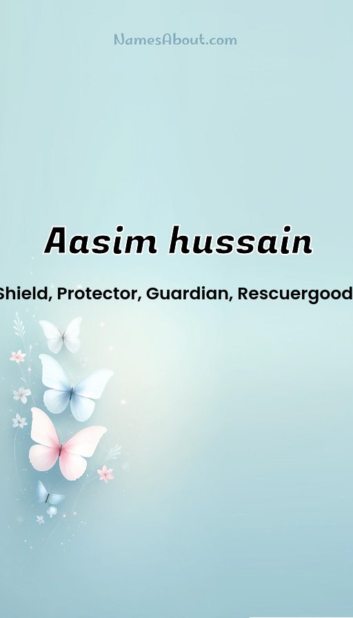Meaning of Aasim hussain