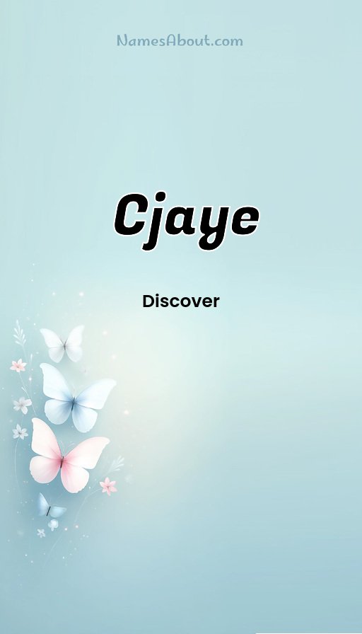Meaning of Cjaye