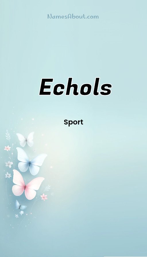 Meaning of Echols