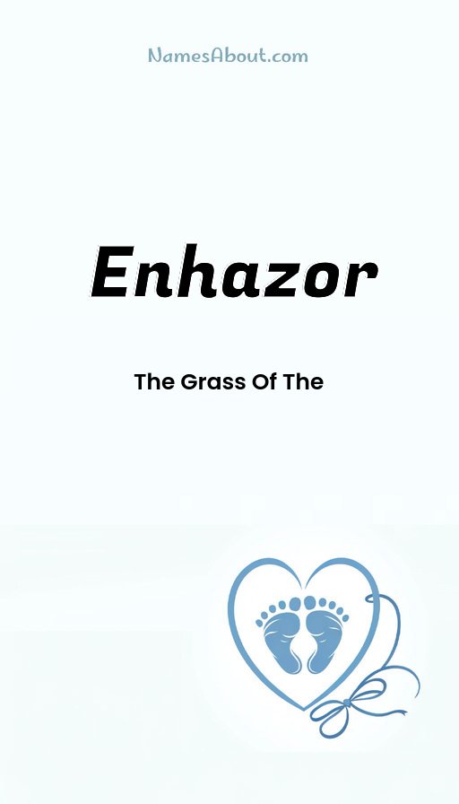 Meaning of Enhazor