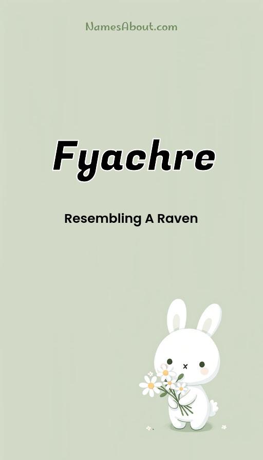 Fyachre name meaning, Meaning of Fyachre, Fyachre name origin, Fyachre name personality, Fyachre name numerology, Fyachre name significance, Fyachre name lucky number, Fyachre name traits, Popularity of Fyachre name, Spiritual meaning of Fyachre, Unique name Fyachre meaning