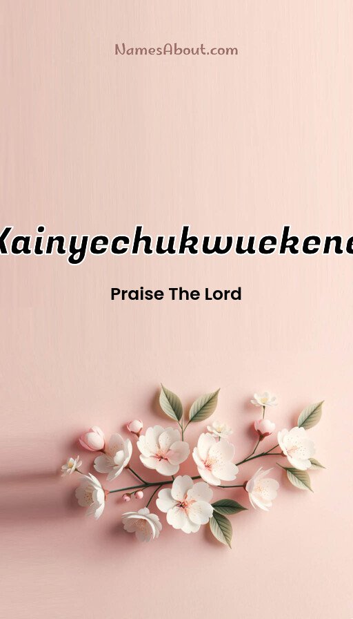 Meaning of Kainyechukwuekene
