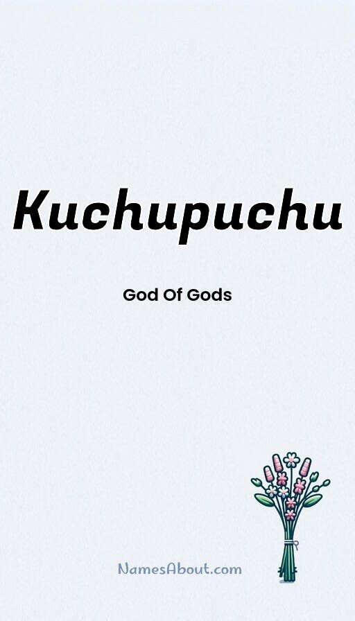 Meaning of Kuchupuchu