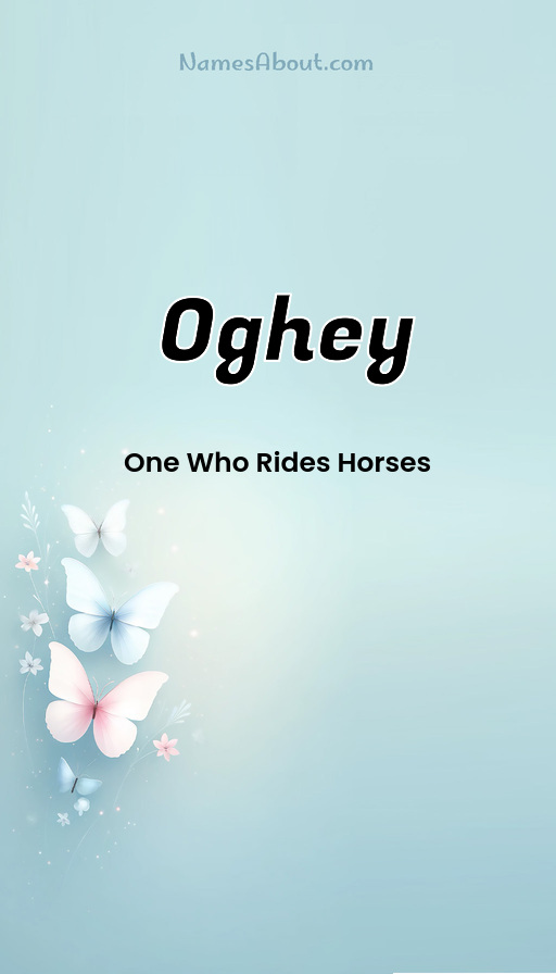 Meaning of Oghey