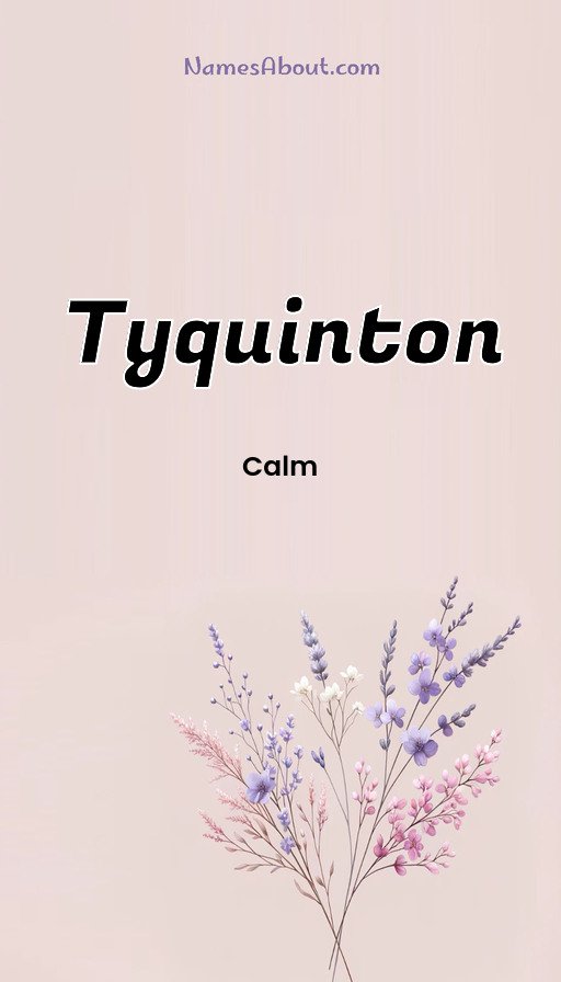 Meaning of Tyquinton