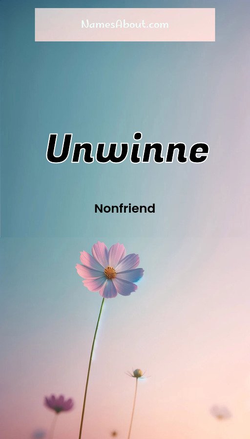Meaning of Unwinne