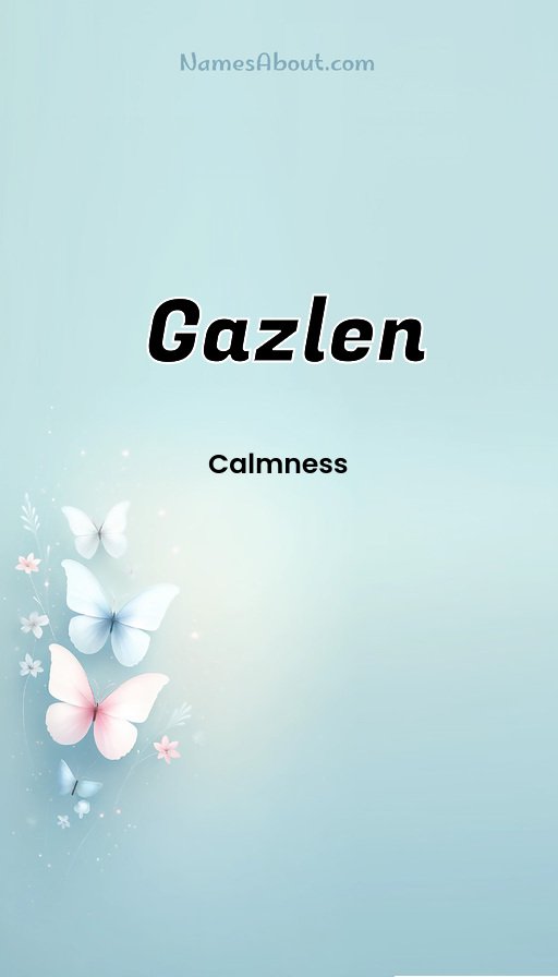 Meaning of Gazlen