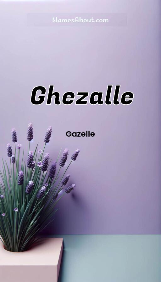 Ghezalle name and meaning