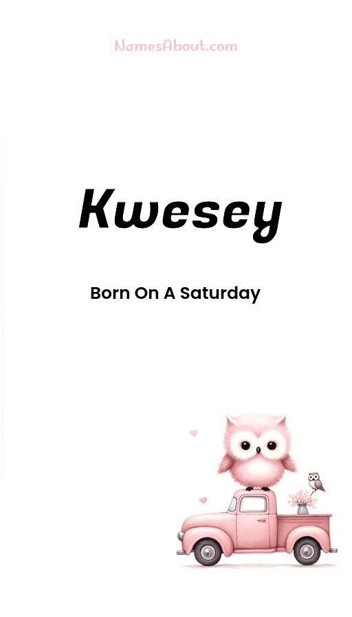 Meaning of Kwesey