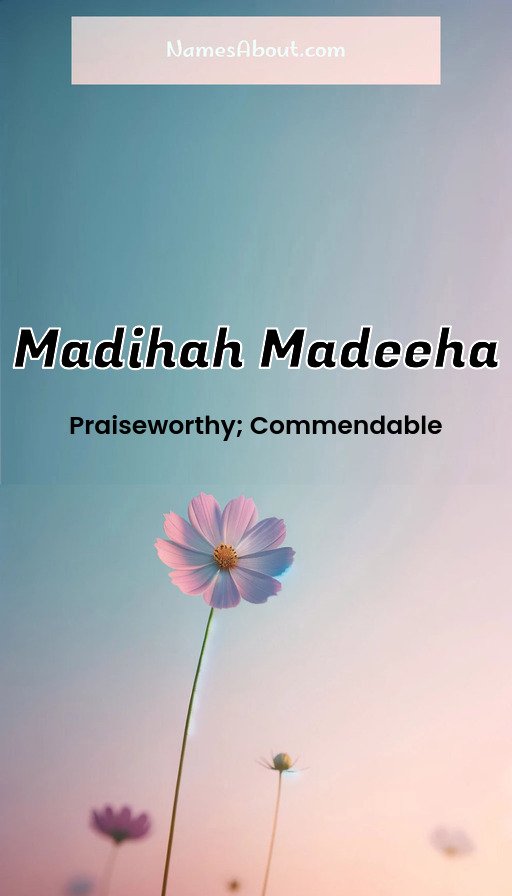 Meaning of Madihah madeeha