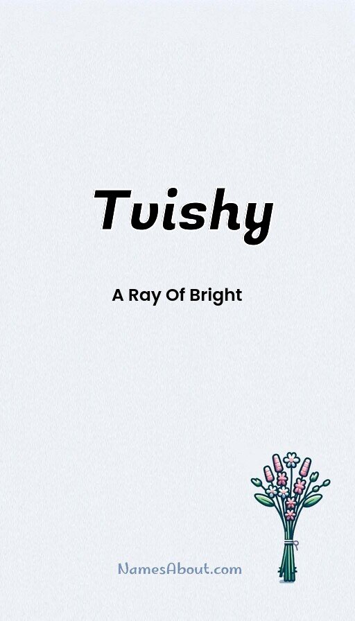 Meaning of Tvishy